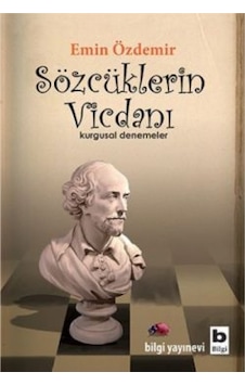 Sözcüklerin Vicdanı - Emin Özdemir - Bilgi Yayınevi Sözcüklerin Vicdanı - Emin Özdemir - Bilgi Yayınevi