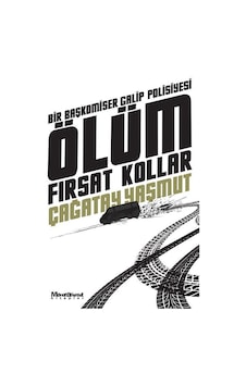 Ölüm Fırsat Kollar / Çağatay Yaşmut