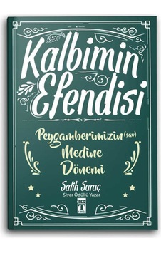 Kalbimin Efendisi - Peygamberimizin (S.A.V) Medine Dönemi (425997963) Kalbimin Efendisi - Peygamberimizin (S.A.V) Medine Dönemi (425997963)