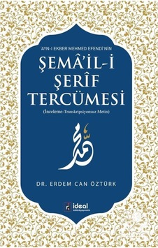 Şemail-i Şerif Tercümesi - Erdem Can Öztürk - İdeal Kültür Yayıncılık