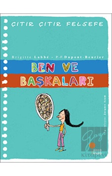 Günışığı Kitaplığı - Ben ve Başkaları - Çıtır Çıtır Felsefe 16 Günışığı Kitaplığı - Ben ve Başkaları - Çıtır Çıtır Felsefe 16