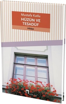 Hüzün ve Tesadüf Mustafa Kutlu Dergah Yayınları Hüzün ve Tesadüf Mustafa Kutlu Dergah Yayınları