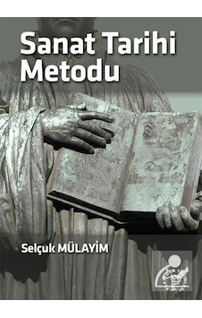 Sanat Tarihi Metodu - Selçuk Mülayim - Platform Yayınları Sanat Tarihi Metodu - Selçuk Mülayim - Platform Yayınları