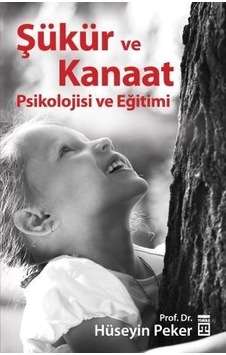 Şükür ve Kanaat Psikolojisi Eğitimi - Hüseyin Peker - Timaş Yayınları Şükür ve Kanaat Psikolojisi Eğitimi - Hüseyin Peker - Timaş Yayınları