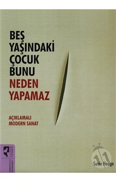 Beş Yaşındaki Çocuk Bunu Neden Yapamaz  - Susie Hodge  - Hayalperest Yayınevi