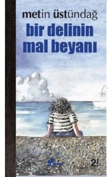 Bir Delinin Mal Beyanı - Metin Üstündağ - Çınar Yayınları Bir Delinin Mal Beyanı - Metin Üstündağ - Çınar Yayınları