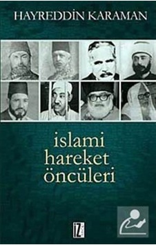 İslami Hareket Öncüleri -1 / Prof. Dr. Hayreddin Karaman 9789753559171 İslami Hareket Öncüleri -1 / Prof. Dr. Hayreddin Karaman 9789753559171