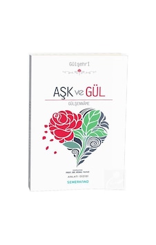 Aşk ve Gül-Gülşenname- Semerkand Yayınları Aşk ve Gül-Gülşenname- Semerkand Yayınları