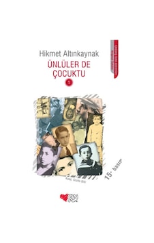 Ünlüler de Çocuktu - Hikmet Altınkaynak - Can Çocuk Yayınları Ünlüler de Çocuktu - Hikmet Altınkaynak - Can Çocuk Yayınları