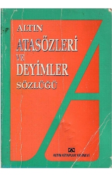 Altın Atasözleri Ve Deyimler Sözlüğü - Özlü Sözler - Güzel Sözler - Söz Grupları
