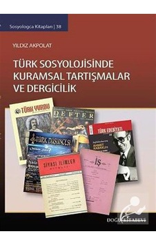 Türk Sosyolojisinde Kuramsal Tartışmalar ve Dergicilik / Dr. Y...