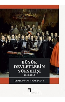 Büyük Devletlerin Yükselişi (1648-1815) H. M. Scott, Derek Mcka 9789759959739 Büyük Devletlerin Yükselişi (1648-1815) H. M. Scott, Derek Mcka 9789759959739
