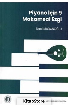 Piyano İçin 9 Makamsal Ezgi - Naci Madanoğlu - Okan Üniversitesi Yayınları