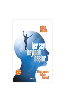 Her Şey Beyinde Başlar - Mümin Sekman - Alfa Yayıncılık Her Şey Beyinde Başlar - Mümin Sekman - Alfa Yayıncılık