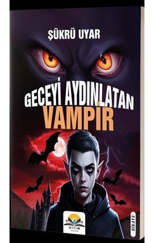 Geceyi Aydınlatan Vampir / Şükrü Uyar