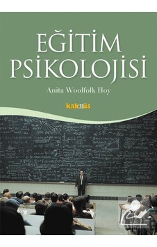 Eğitim Psikolojisi - Anita Woolfolk Hoy - Kaknüs Yayınları