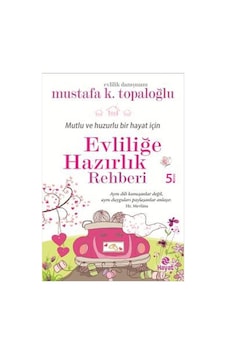 Evliliğe Hazırlık Rehberi - Mustafa K. Topaloğlu - Hayat Yayıncılık
