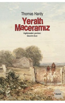 Yeraltı Maceramız - Thomas Hardy - Dipnot Yeraltı Maceramız - Thomas Hardy - Dipnot