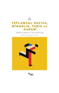 Toplumsal Hafıza, Mimarlık, Tarih Ve Kuram - Uğur Tanyeli İle Söyleşi - Fglt-763208