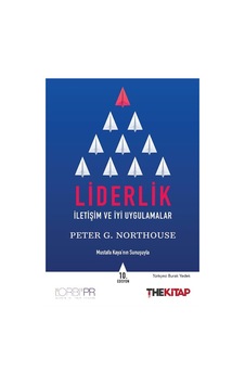 Liderlik: İletişim Ve İyi Uygulamalar / Peter G. Northouse Liderlik: İletişim Ve İyi Uygulamalar / Peter G. Northouse