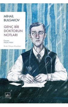 Genç Bir Doktorun Notları - Mihail Bulgakov - İthaki Yayınları Genç Bir Doktorun Notları - Mihail Bulgakov - İthaki Yayınları