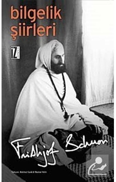 Bilgelik Şiirleri / Frithjof Schuon Bilgelik Şiirleri / Frithjof Schuon