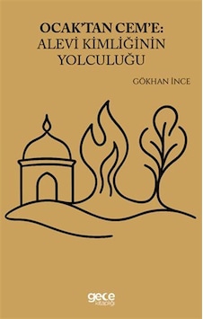Ocaktan Ceme Alevi Kimliğinin Yolculuğu / Gökhan İnce Ocaktan Ceme Alevi Kimliğinin Yolculuğu / Gökhan İnce