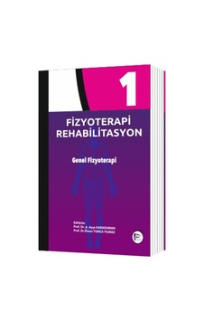 Fizyoterapi Rehabilitasyon Genel Fizyoterapi Cilt 1/Öznur Tunca