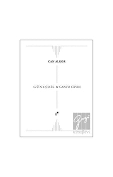 Güneşdil-Canto CXVIII - Can Alkor - Norgunk Yayıncılık Güneşdil-Canto CXVIII - Can Alkor - Norgunk Yayıncılık