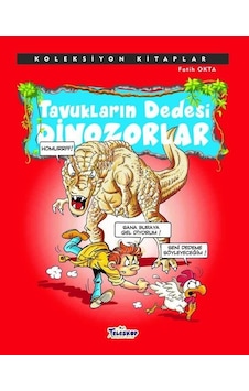 Tavukların Dedesi-Dinozorlar - Koleksiyon Kitaplar - Fatih Okta - Teleskop Popüler Bilim Tavukların Dedesi-Dinozorlar - Koleksiyon Kitaplar - Fatih Okta - Teleskop Popüler Bilim