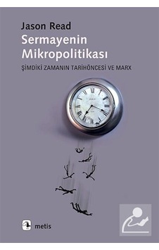 Sermayenin Mikropolitikası - Jason Read - Metis Yayınları Sermayenin Mikropolitikası - Jason Read - Metis Yayınları