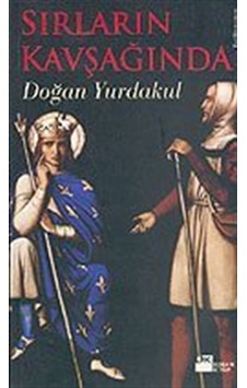 Sırların Kavşağında - Doğan Yurdakul - Doğan Kitap