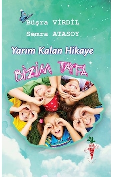 Yarım Kalan Hikaye-Bizim Tayfa - Büşra Virdil - Semra Atasoy - Kırmızı Havuç Yayınları Yarım Kalan Hikaye-Bizim Tayfa - Büşra Virdil - Semra Atasoy - Kırmızı Havuç Yayınları