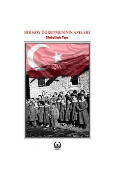 Bir Köy Öğretmeninin Anıları - Abdullah Tan - Myrina Yayınları