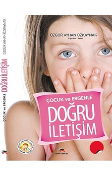 Çocuk ve Ergenle Doğru İletişim - Ayhan Özkaynak - Ekinoks Çocuk ve Ergenle Doğru İletişim - Ayhan Özkaynak - Ekinoks
