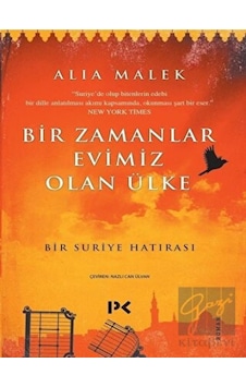 Bir Zamanlar Evimiz Olan Ülke - Bir Suriye Hatırası - Alia Malek - Profil Kitap Bir Zamanlar Evimiz Olan Ülke - Bir Suriye Hatırası - Alia Malek - Profil Kitap