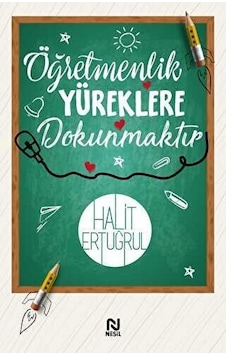 Öğretmenlik Yüreklere Dokunmaktadır - Halit Ertuğrul - Nesil Öğretmenlik Yüreklere Dokunmaktadır - Halit Ertuğrul - Nesil