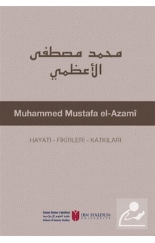 Muhammed Mustafa el-Azami: Hayatı - Fikirleri - Katkıları- İbn Haldun Üniversitesi