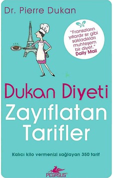 Dukan Diyeti Zayıflatan Tarifler Dr. Pierre Dukan Pegasus Yayı Dukan Diyeti Zayıflatan Tarifler Dr. Pierre Dukan Pegasus Yayı