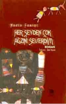 Her Şeyden Çok Ağzını Severdim