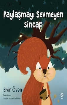 Paylaşmayı Sevmeyen Sincap Paylaşmayı Sevmeyen Sincap