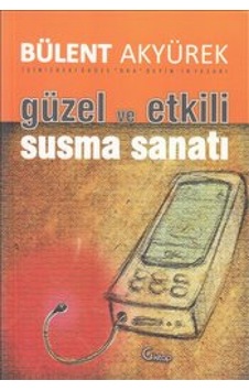 Güzel Susma Sanatı - Bülent Akyürek - C4 Kitap Güzel Susma Sanatı - Bülent Akyürek - C4 Kitap