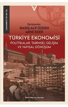 Türkiye Ekonomisi & Politikalar, Tarihsel Gelişim Ve Yapısal D...