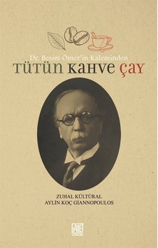 Besim Ömer'in Kaleminden Tütün Kahve Çay - Aylin Koç - Palet Yayınları