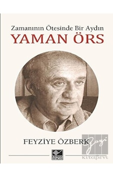 Zamanın Ötesinde Bir Aydın Yaman Örs - Feyziye Özberk - Kaynak Yayınları Zamanın Ötesinde Bir Aydın Yaman Örs - Feyziye Özberk - Kaynak Yayınları