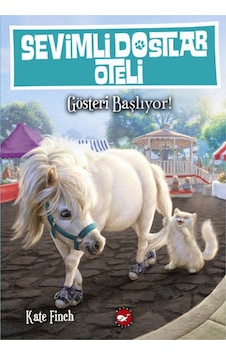 Sevimli Dostların Oteli 4. Kitap - Gösteri Başlıyor! - Kate Finch - Beyaz Balina Yayınları Sevimli Dostların Oteli 4. Kitap - Gösteri Başlıyor! - Kate Finch - Beyaz Balina Yayınları
