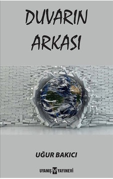 Duvarın Arkası - Uğur Bakıcı - Uyanış Yayınevi