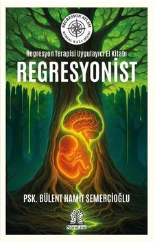 Regresyon Terapisi Uygulayıcı El Kitabı Regresyonist / Psk. Bü...