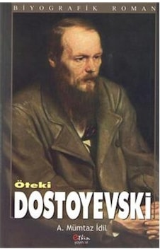 Öteki Dostoyevski - A. Mümtaz İdil - Etkin Yayınları Öteki Dostoyevski - A. Mümtaz İdil - Etkin Yayınları