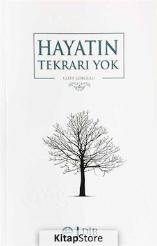 Hayatın Tekrarı Yok / Ülfet Görgülü